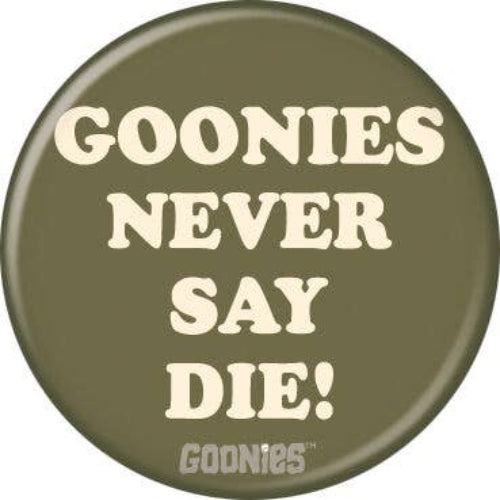 The Goonies Never Say Die 1.25" Round Button